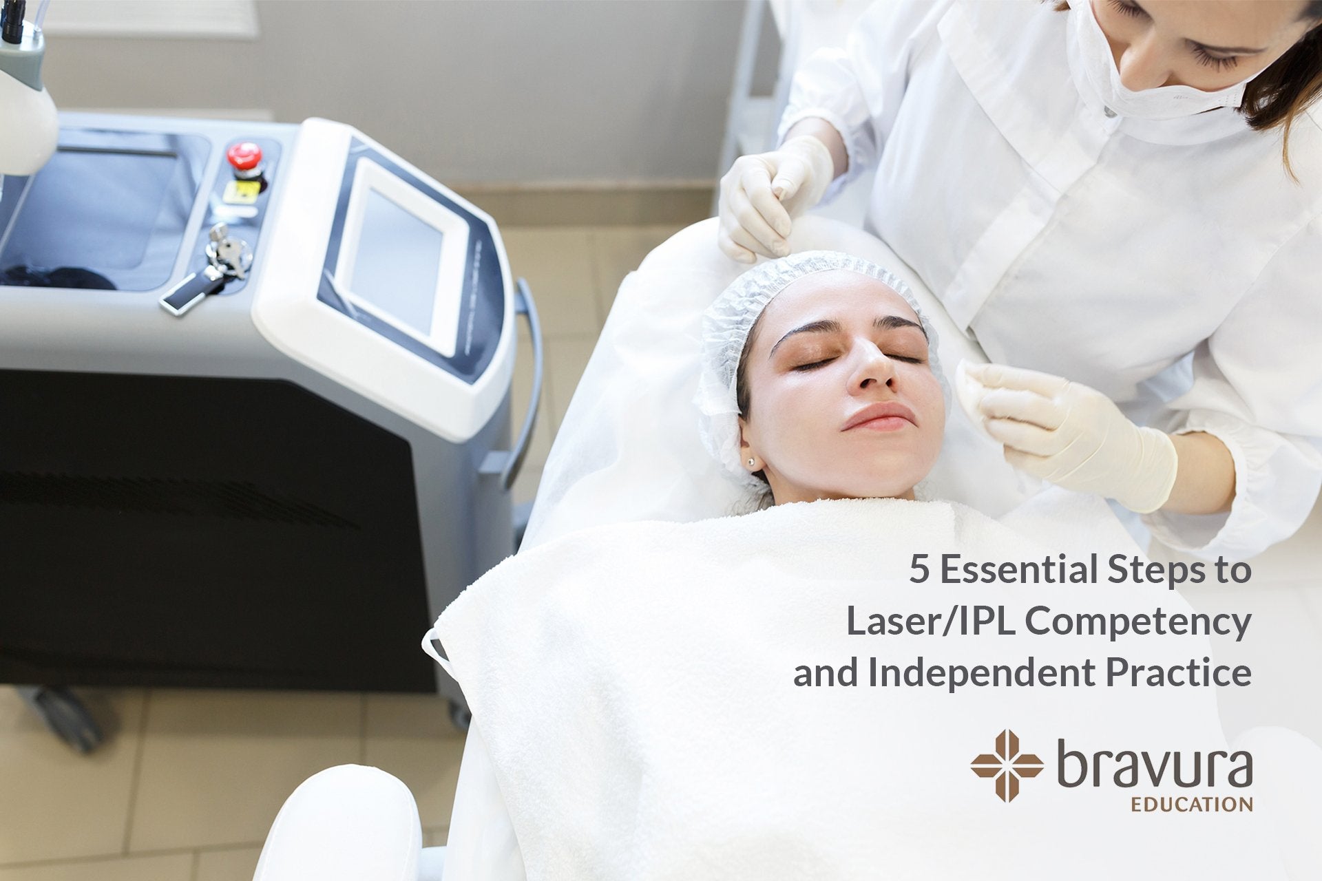 Five Steps to Laser/IPL Competency and Independent Practice