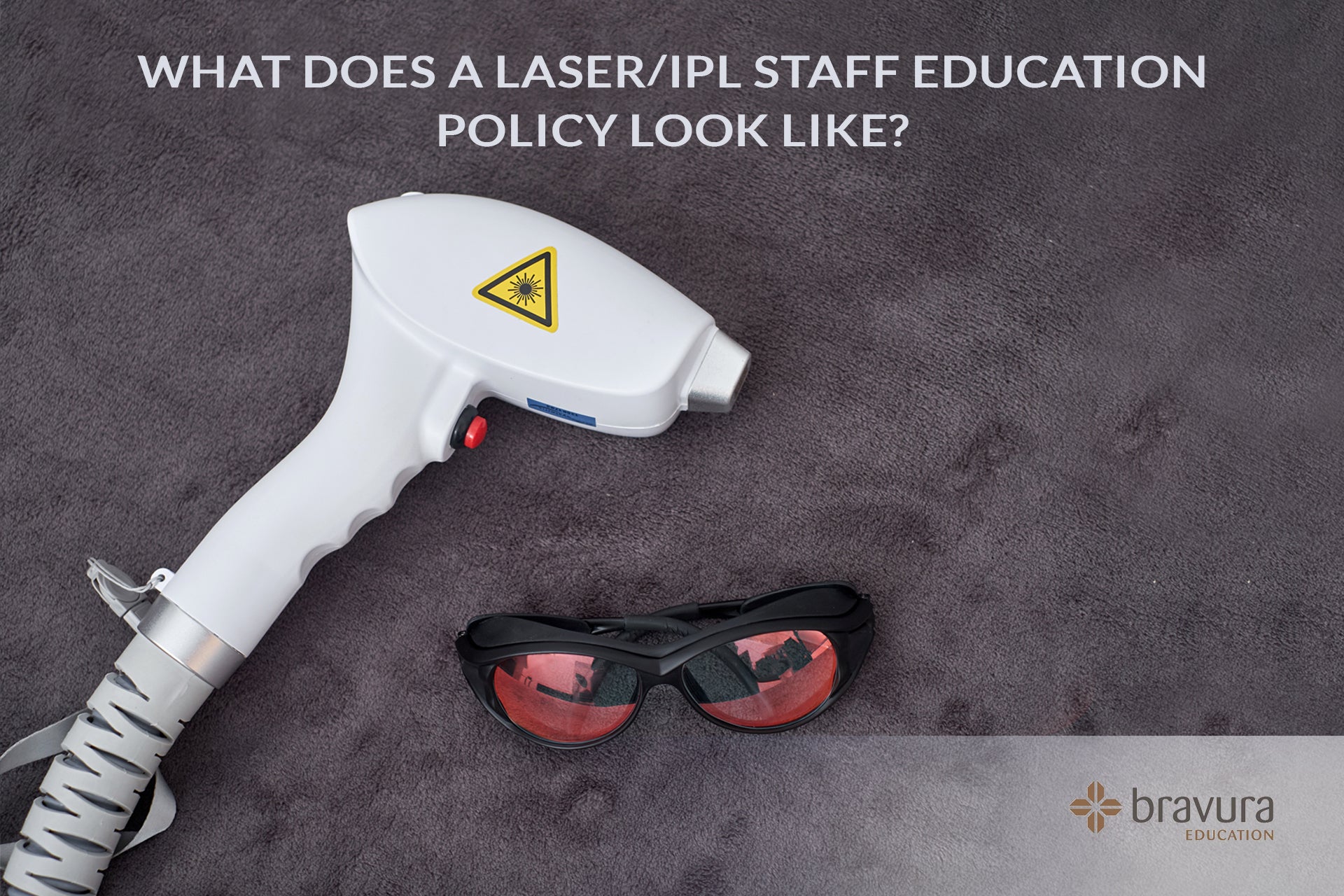 What Does Laser IPL Staff Education Policy
